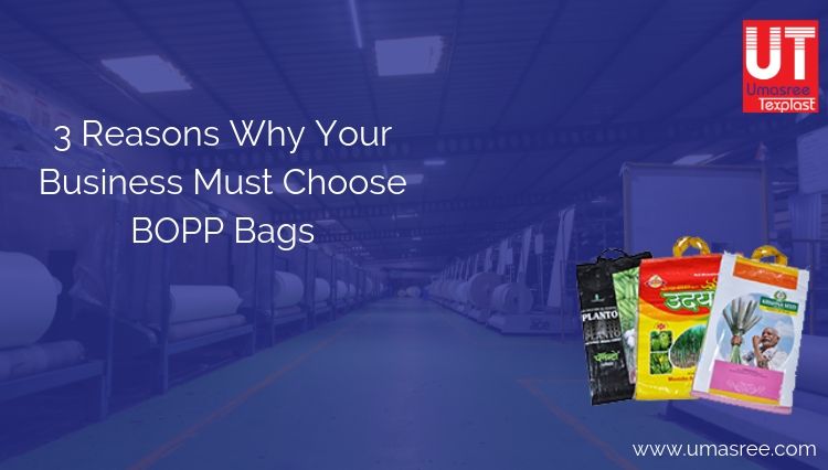 3 Reasons Why Your Business Must Choose BOPP Bags