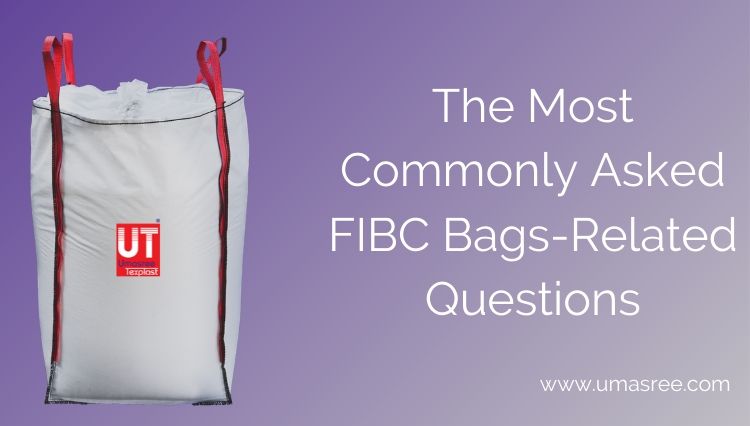 The Most Commonly Asked FIBC Bags-Related Questions