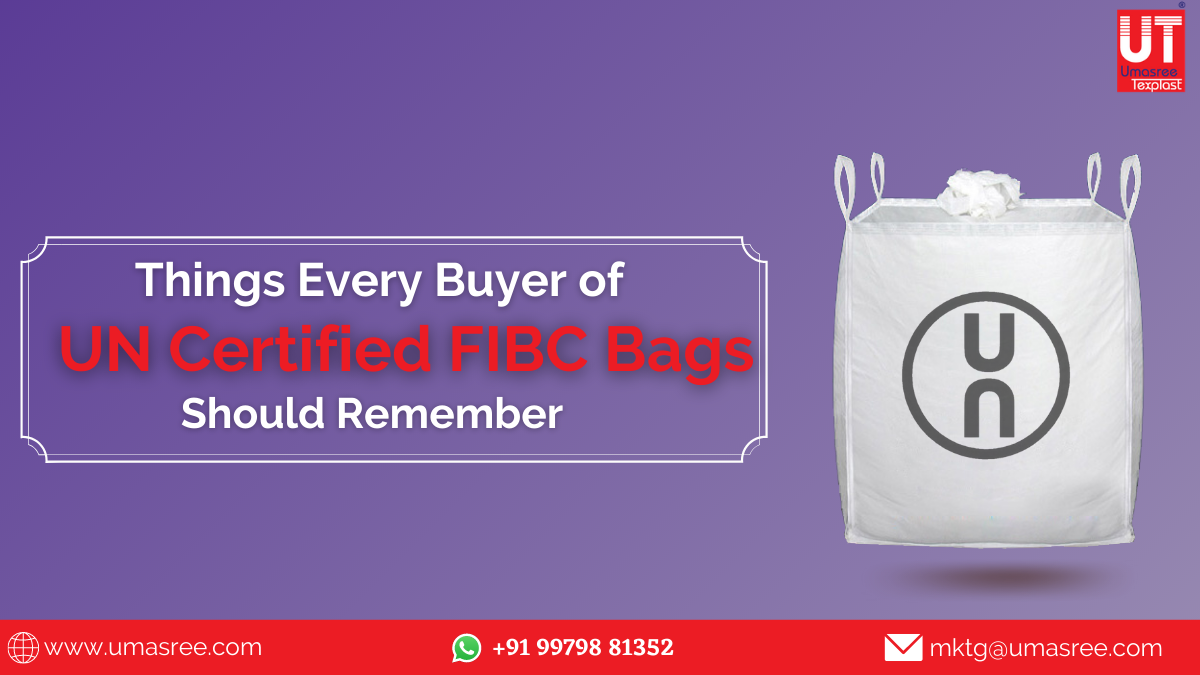 Things Every Buyer of UN Certified FIBC Bags Should Remember