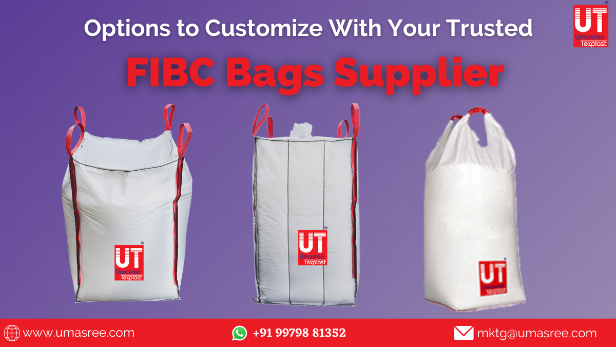 Options to Customize With Your Trusted FIBC Bags Supplier