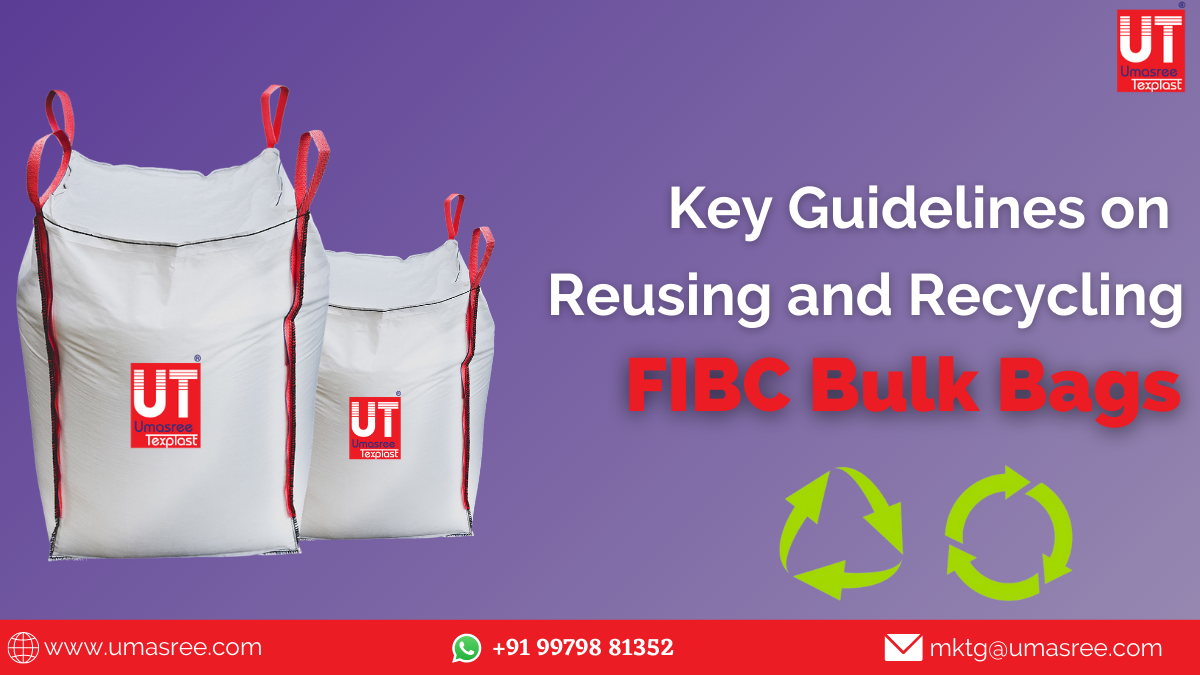 Key Guidelines on Reusing and Recycling FIBC Bulk Bags
