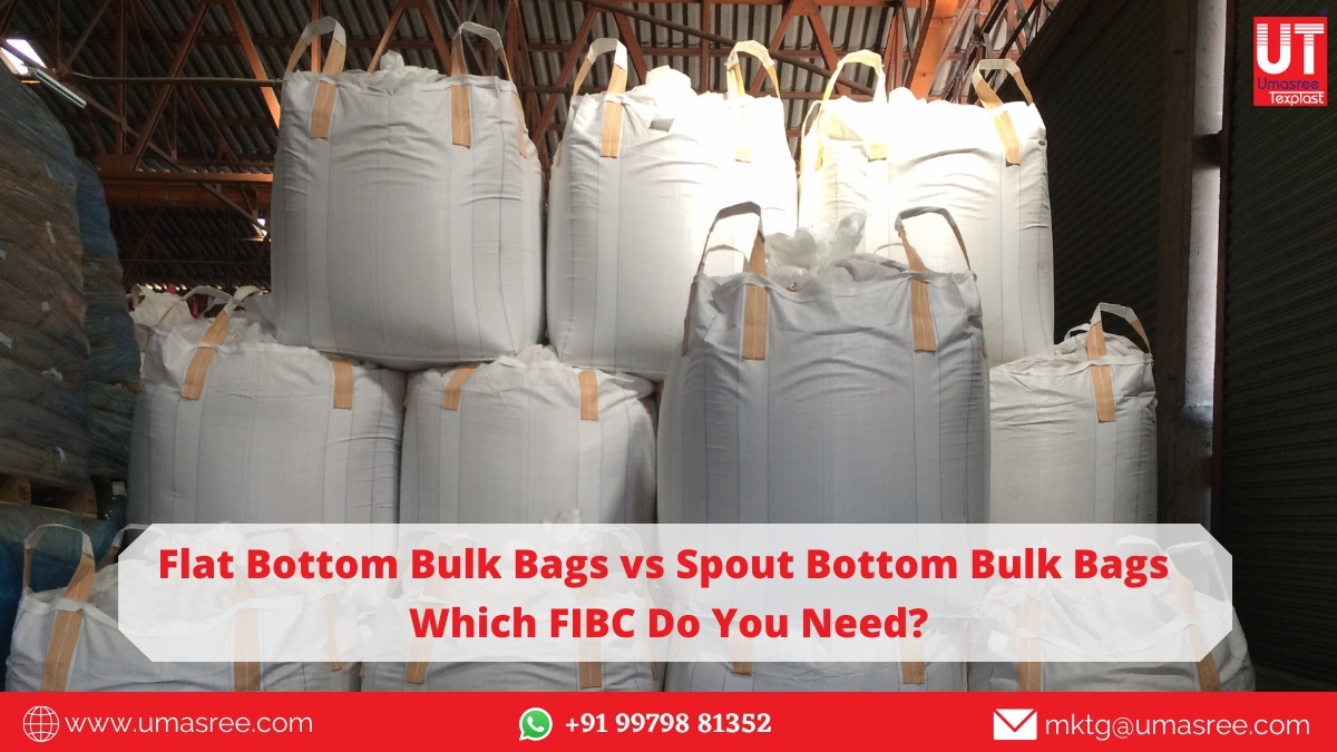 Flat Bottom Bulk Bags vs Spout Bottom Bulk Bags: Which FIBC Do You Need?