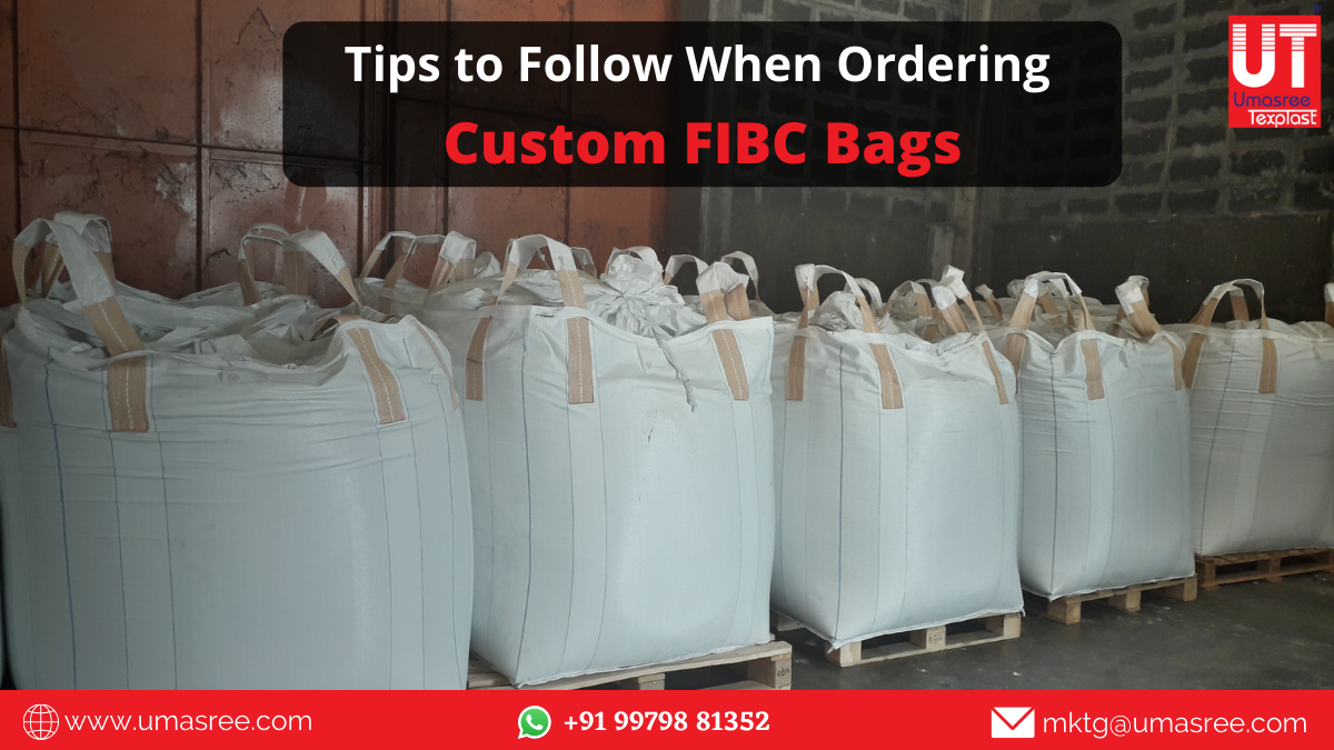 Tips to Follow When Ordering Custom FIBC Bags