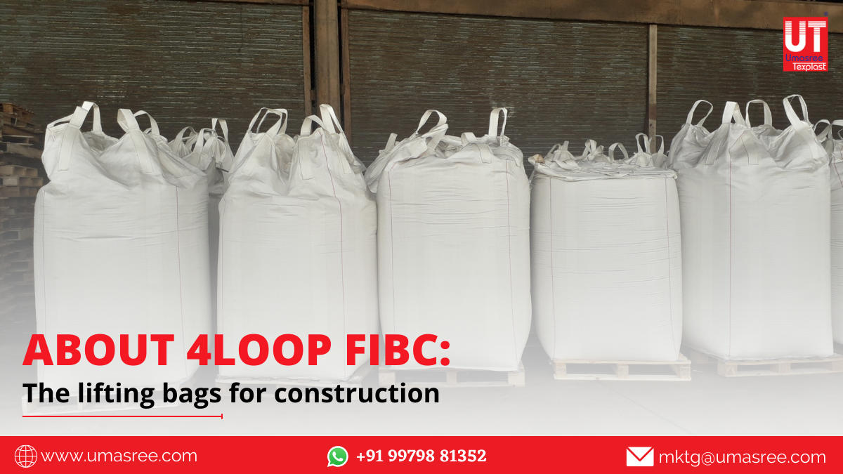 About 4 Loop FIBC: The Lifting Bags for Construction