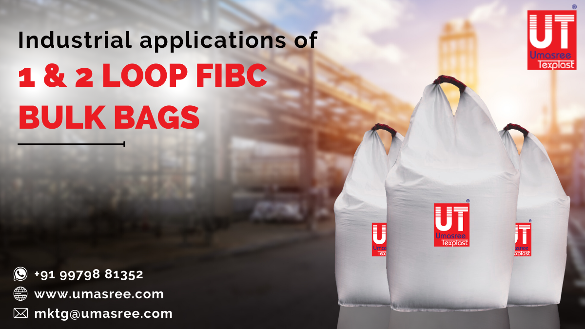 Industrial Applications of 1 & 2 Loop FIBC Bulk Bags