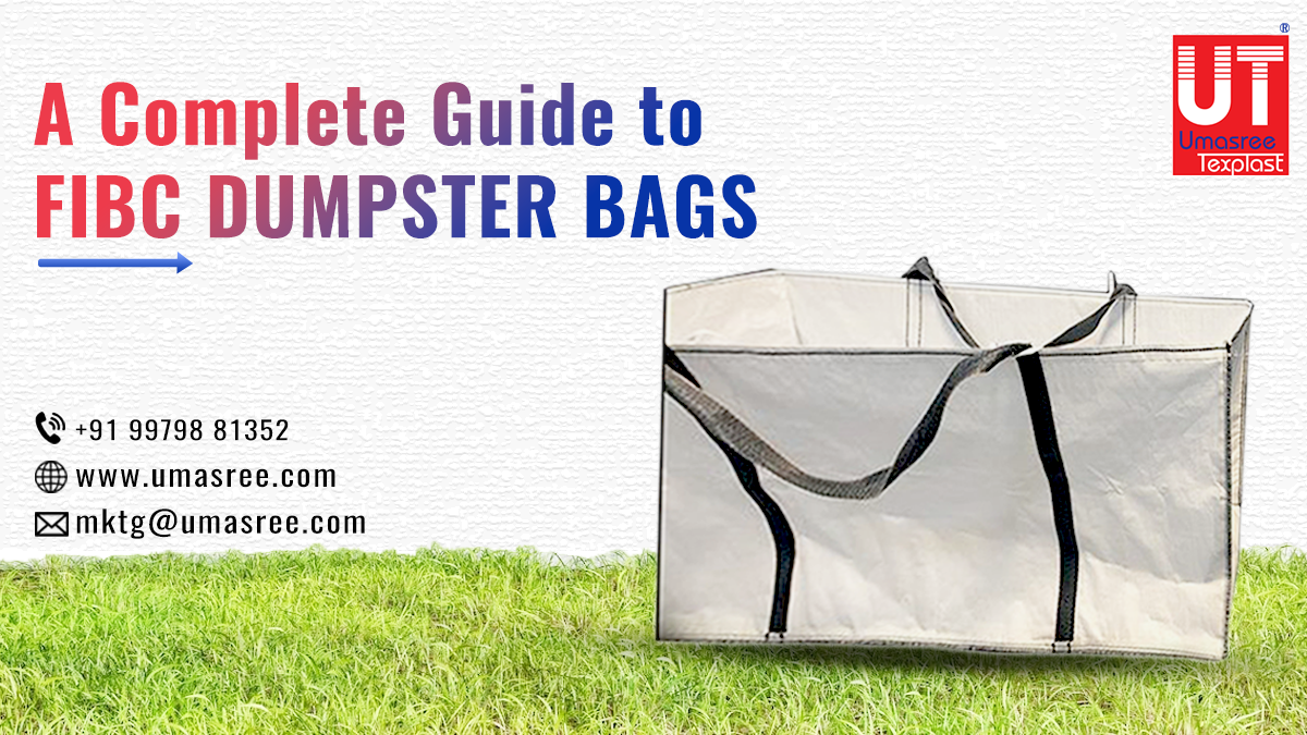 A Complete Guide to FIBC Dumpster Bags Umasree