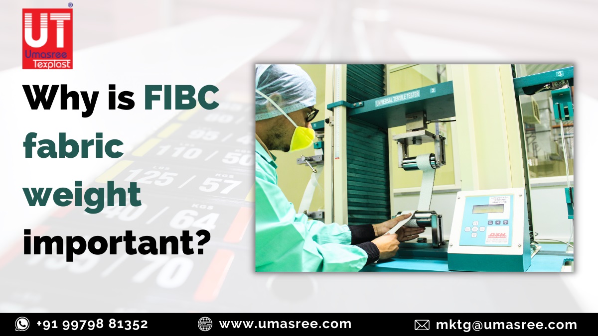Why is FIBC fabric weight important?