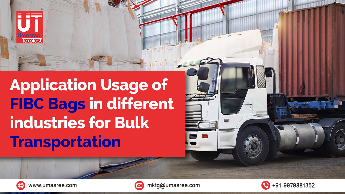 Application Usage of FIBC Bags in different industries for Bulk Transportation