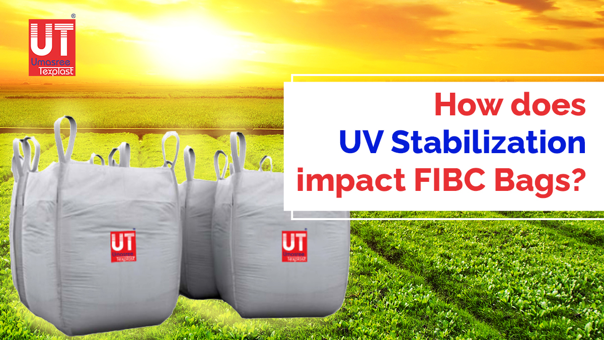 How does UV Stabilization impact FIBC Bags?