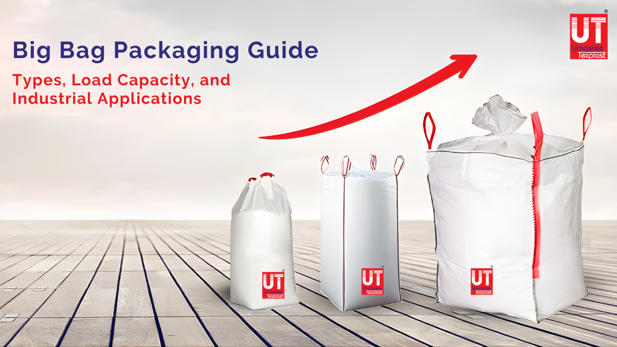 Big Bag Packaging Guide: Types, Load Capacity, and Industrial Applications