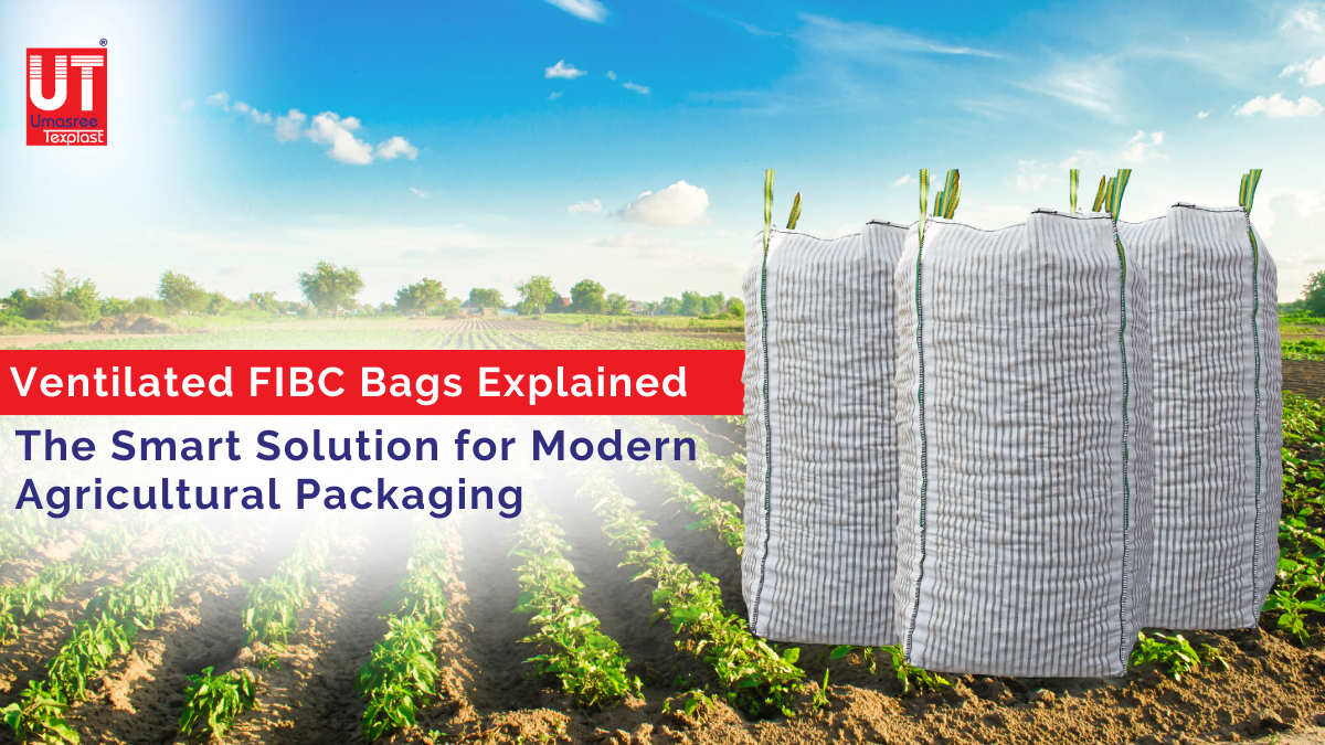 Ventilated FIBC Bags Explained: The Smart Solution for Modern Agricultural Packaging